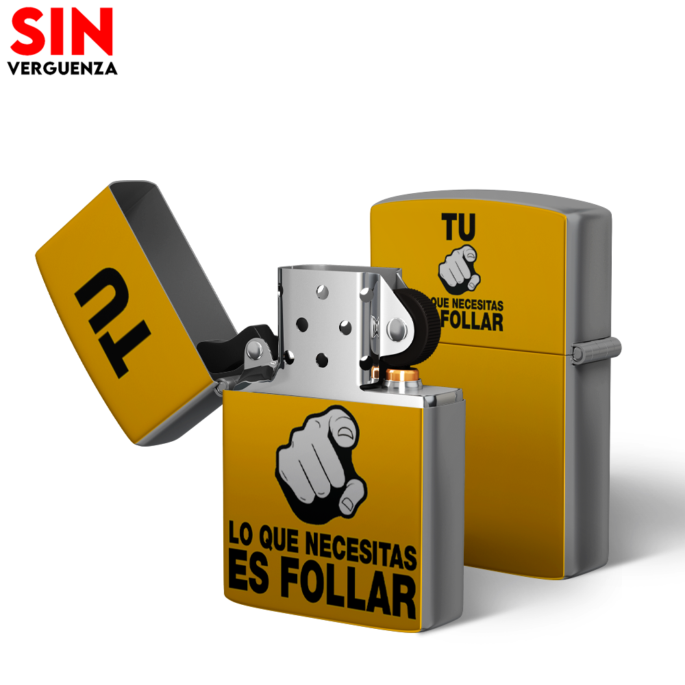 Zippo de "Tu lo que necesitas es Follar"