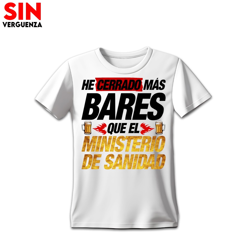 Coleccion de camisetas "He cerrado más bares que el Ministerio de Sanidad"