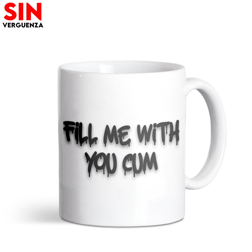 Taza de "Fill me With You Cum"